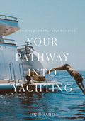The Complete Guide to Breaking Into Yachting